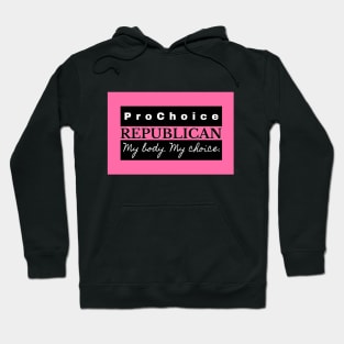 Pro Choice Republican (black on pink) Hoodie